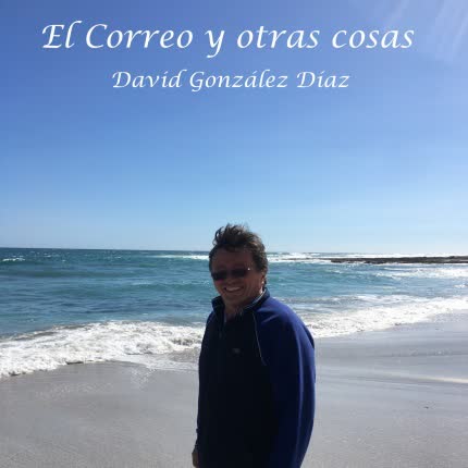 Carátula DAVID GONZALEZ DIAZ - El Correo y Otras Cosas