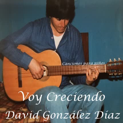 Carátula DAVID GONZALEZ DIAZ - Voy Creciendo