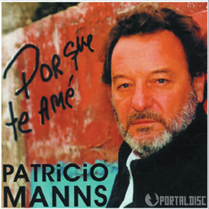 Carátula PATRICIO MANNS - Por qué te amé