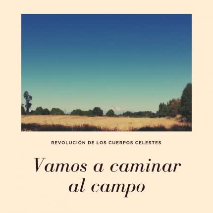 Carátula REVOLUCION DE LOS CUERPOS CELESTES - Vamos a Caminar al Campo