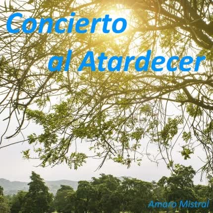 Carátula AMARO MISTRAL - Concierto al Atardecer