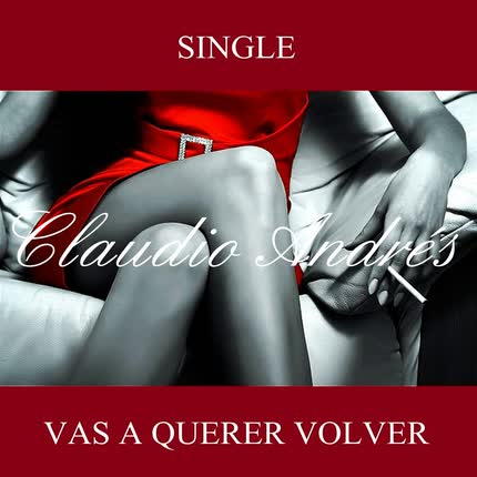 Carátula CLAUDIO ANDRES - Vas a Querer Volver (Single)