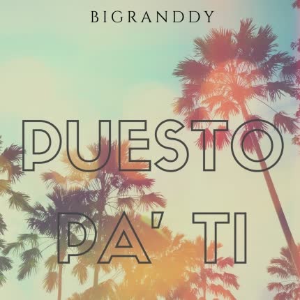 Carátula BIG RANDDY - Puesto Pa Ti
