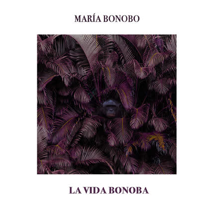 Carátula MARIA BONOBO - La Vida Bonoba