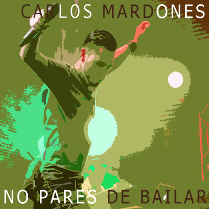 Carátula CARLOS MARDONES - No Pares De Bailar