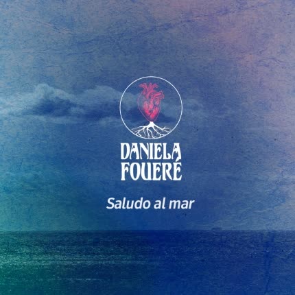 Carátula DANIELA FOUERE - Saludo al Mar