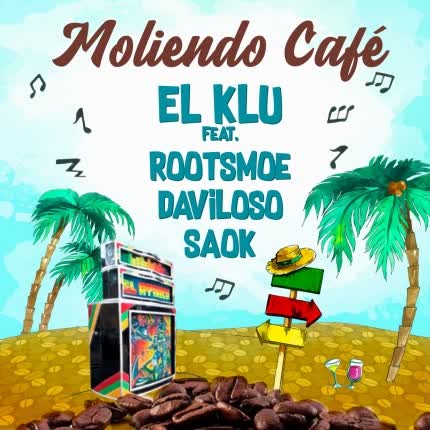 Carátula EL KLU - Moliendo Café (feat. Daviloso, Roots Moe & Saok)