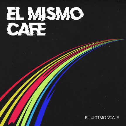 Carátula EL ULTIMO VIAJE - El Mismo Café