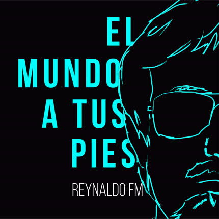 Carátula REYNALDO FM - El Mundo a tus Pies