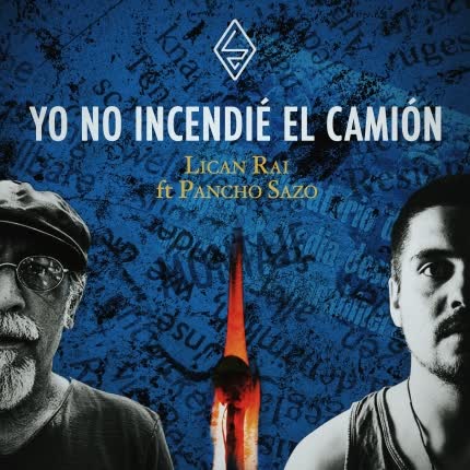Carátula LICAN RAI - Yo No Incendié el Camión (feat. Pancho Sazo)