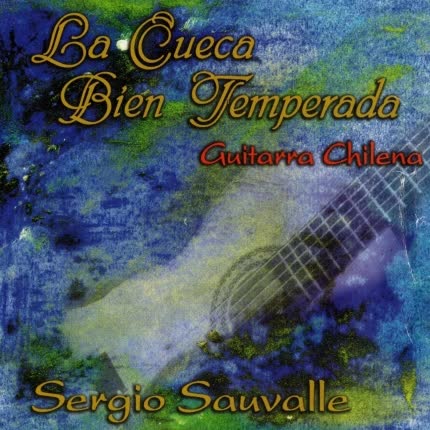 Carátula SERGIO SAUVALLE - La Cueca Bien Temperada