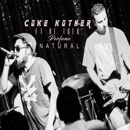 Carátula COKE KOTHER - Perfume Natural (Feat. Mc Trek)