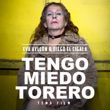 Carátula EVA AYLLON & DIEGO EL CIGALA - Tengo Miedo Torero