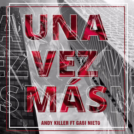 Carátula ANDY KILLER BOY - Una Vez Más (feat. Gabi Nieto)