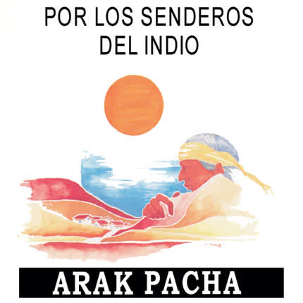 Carátula ARAK PACHA - Por los senderos del indio