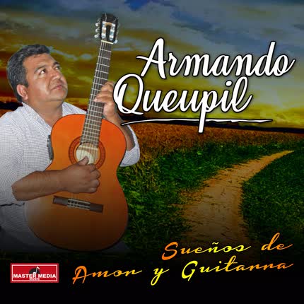 Carátula ARMANDO QUEUPIL - Sueños de Amor y Guitarra