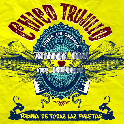 Carátula CHICO TRUJILLO - Reina de Todas las Fiestas (Edición 2015)