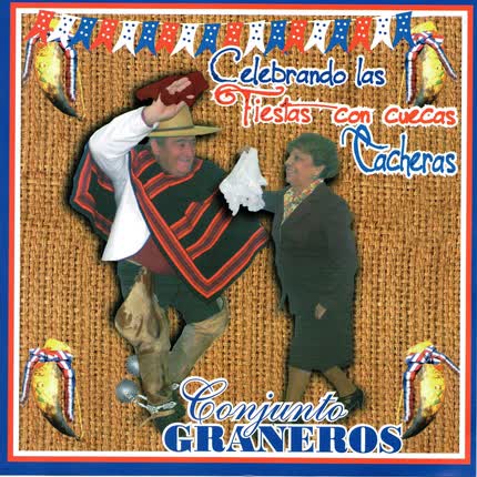 Carátula CONJUNTO GRANEROS - Celebrando las Fiestas Con Cuecas Cacheras