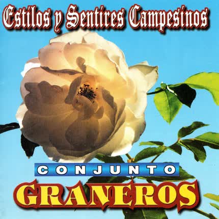 Carátula CONJUNTO GRANEROS - Estilos y Sentires Campesinos