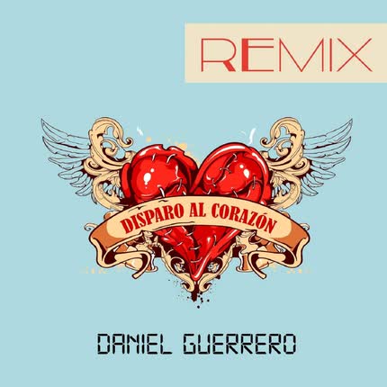 Carátula DANIEL GUERRERO - Disparo al Corazón (Remix)