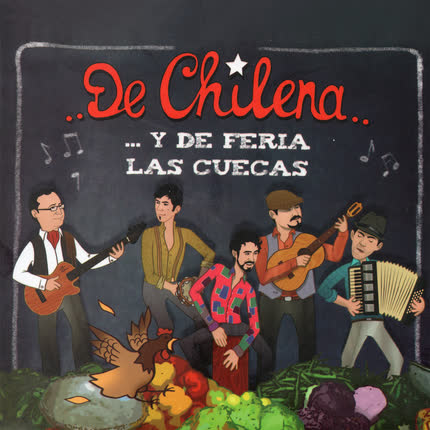 Carátula DE CHILENA - Y de Feria las Cuecas