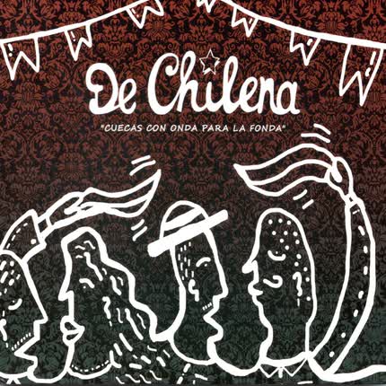 Carátula DE CHILENA - Cuecas Con Onda para la Fonda