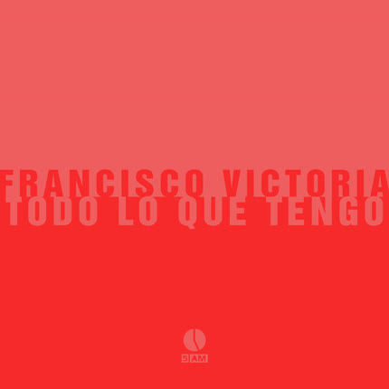 Carátula FRANCISCO VICTORIA - Todo Lo Que Tengo