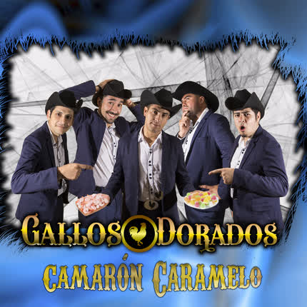 Carátula GALLOS DORADOS - Camarón Caramelo