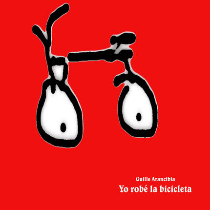 Carátula GUILLE ARANCIBIA - Yo Robé la Bicicleta