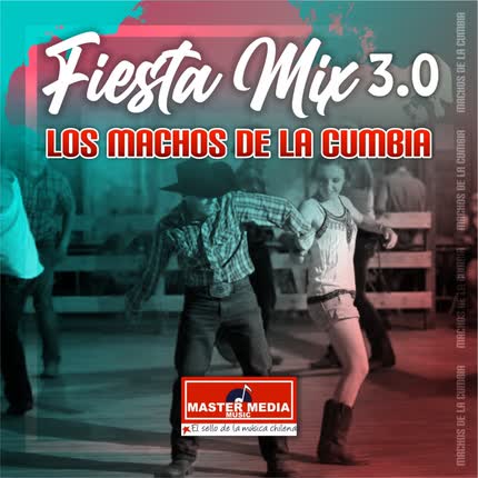 Carátula LOS MACHOS DE LA CUMBIA - Fiesta Mix 3.0 los Machos de la Cumbia