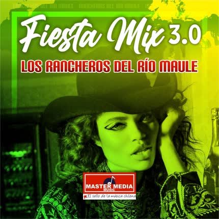 Carátula LOS RANCHEROS DE RIO MAULE - Fiesta Mix 3.0 los Rancheros del Rio Maule: Paisana a Paisan / Matame a Besos