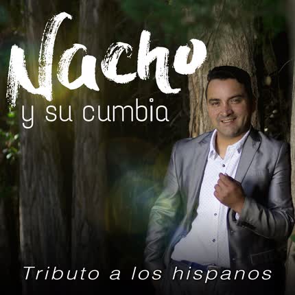 Carátula NACHO Y SU CUMBIA - Tributo a los Hispanos