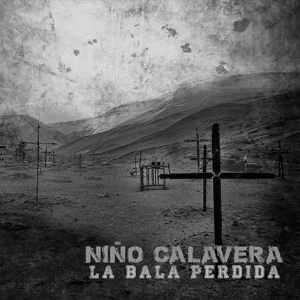 Carátula NIÑO CALAVERA - La Bala Perdida
