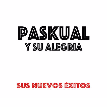 Carátula PASKUAL Y SU ALEGRIA - Sus Nuevos Éxitos
