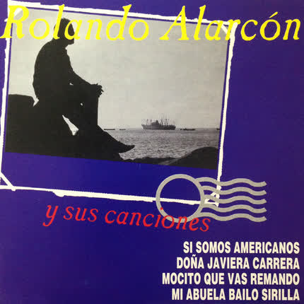 Carátula Rolando Alarcón y <br/>Sus Canciones 