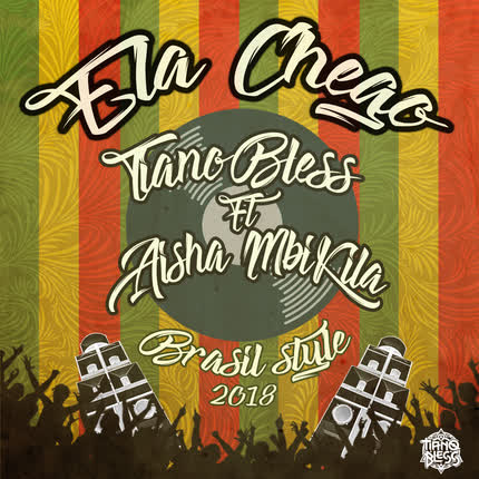 Carátula TIANOBLESS - Ela Chego (Brasil Style)