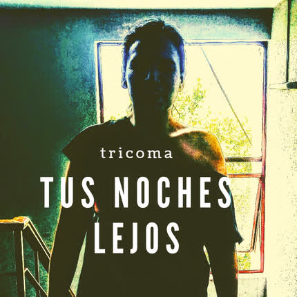 Carátula TRICOMA - Tus Noches Lejos