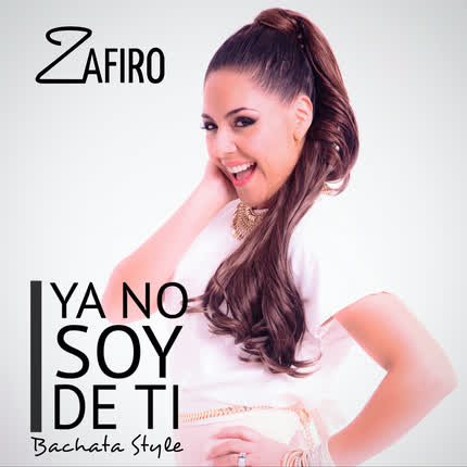 Carátula ZAFIRO - Ya No Soy de Ti (Bachata)