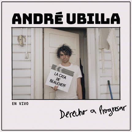 Carátula ANDRE UBILLA - Derecho a Progresar (En Vivo La Casa de Beaucheff)