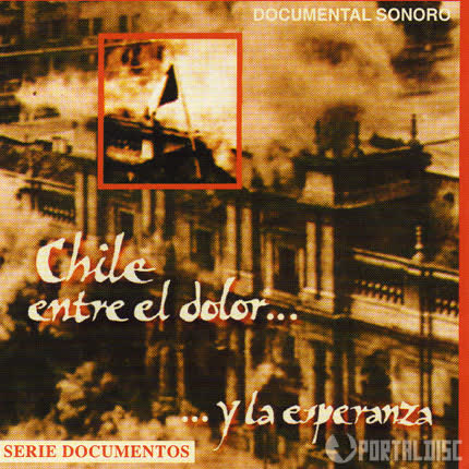 Carátula DOCUMENTAL SONORO - Chile entre el dolor y la esperanza. Disco 1