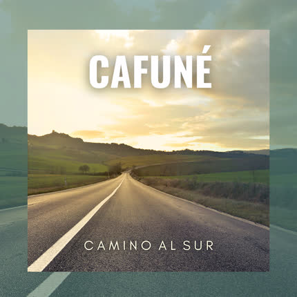 Carátula CAFUNE - Camino al Sur