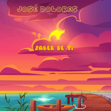 Carátula JOSE DOLORES - Saber de Ti
