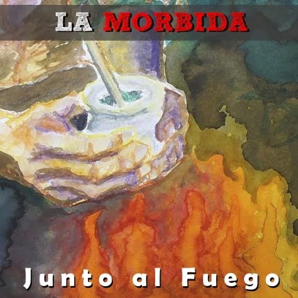 Carátula LA MORBIDA - Junto al Fuego