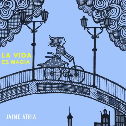 Carátula JAIME ATRIA - La Vida Es Magia (feat. Tomás Atria, Claudio Atria & Camilo Atria)