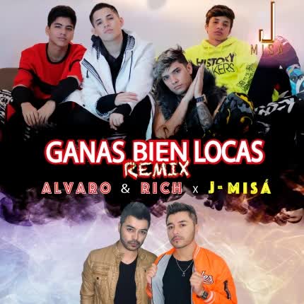 Carátula ALVARO & RICH - Ganas Bien Locas (Remix) (feat. J-Misá)