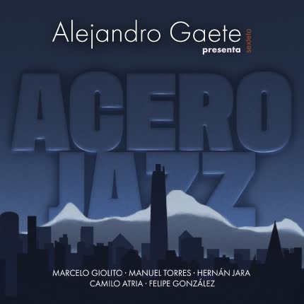 Carátula ALEJANDRO GAETE - Acero Jazz