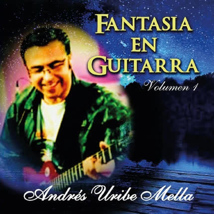 Carátula ANDRES URIBE MELLA - Fantasía en Guitarra