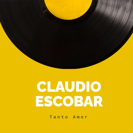 Carátula CLAUDIO ESCOBAR - Tanto Amor