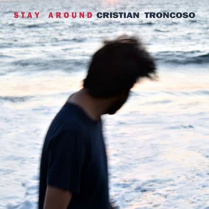 Carátula CRISTIAN TRONCOSO - Stay Around