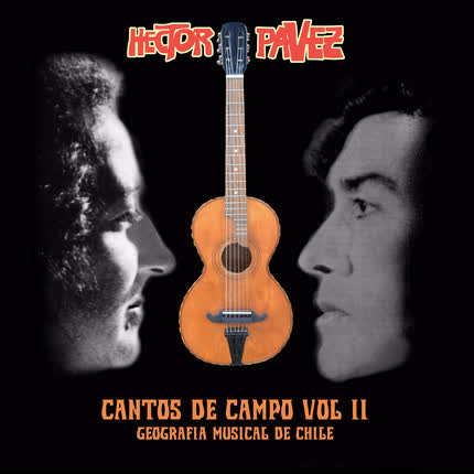 Carátula HECTOR PAVEZ - Cantos de Campo (Vol. II - Geografía Musical de Chile)